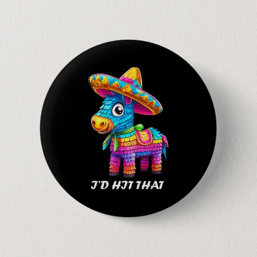 Cinco de mayo funny ideas hit that pinata men wome button (Vorderseite)