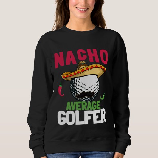 Cinco de Mayo Golf Ball With Sombrero Nacho Averag Sweatshirt (Vorderseite)