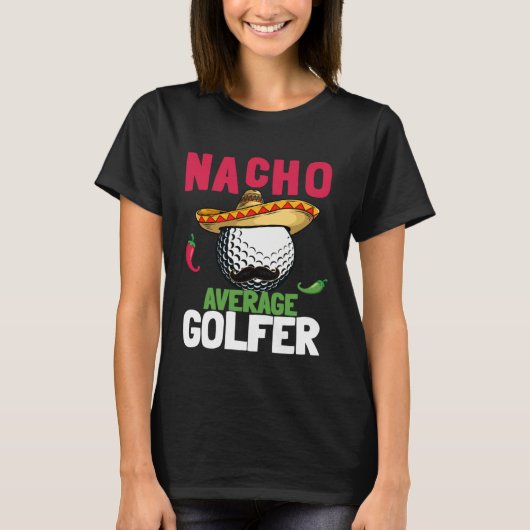Cinco de Mayo Golf Ball With Sombrero Nacho Averag T-Shirt (Vorderseite)