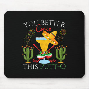 Cinco De Mayo Golf Golfer Drink Margaritas Tequ Mousepad
