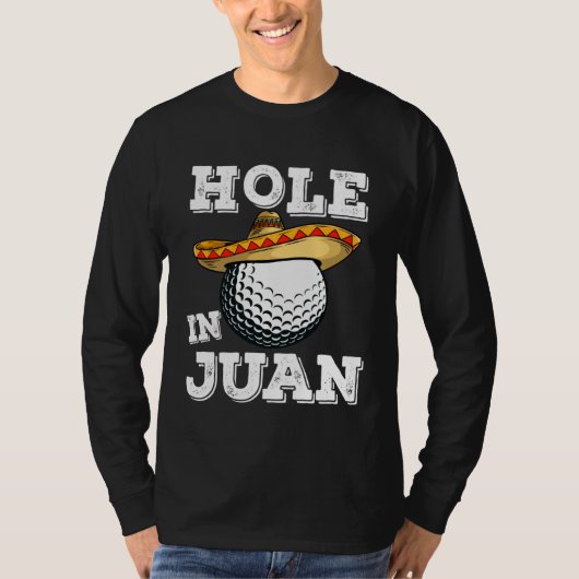Cinco de Mayo Golf Saying Golfer Joke Hole in Juan T-Shirt (Vorderseite)