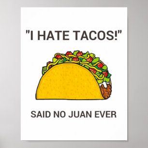 Cinco De Mayo I Hate Tacos sagte nie Juan Poster