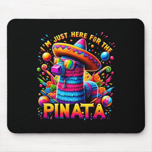 Cinco De Mayo Ich bin nur wegen der Pinata hier Me Mousepad (Vorne)