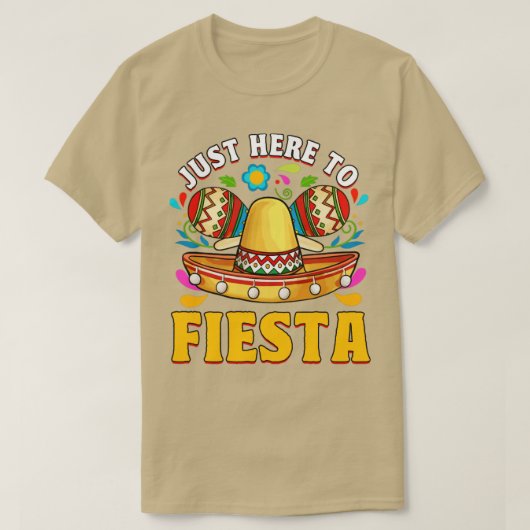 Cinco de Mayo Just here to Fiesta Funny Spaß T-Shirt (Design vorne)