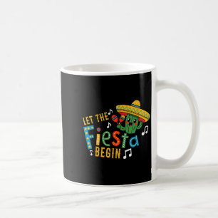 Cinco de Mayo Lass die Fiesta beginnen lustiger me Kaffeetasse