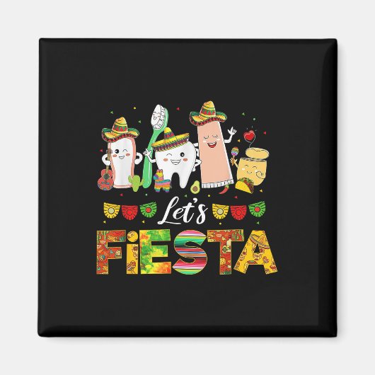 Cinco De Mayo Lasse Fiesta Dental Squad Funny Teet Magnet (Vorne)