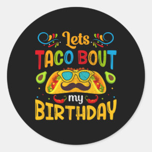 Cinco De Mayo Lasst uns Taco über meinen Geburtsta Runder Aufkleber