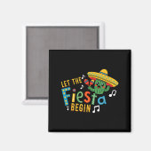 Cinco de mayo let the fiesta begin funny mexicanCi Magnet (Vorderseite/Rückseite)