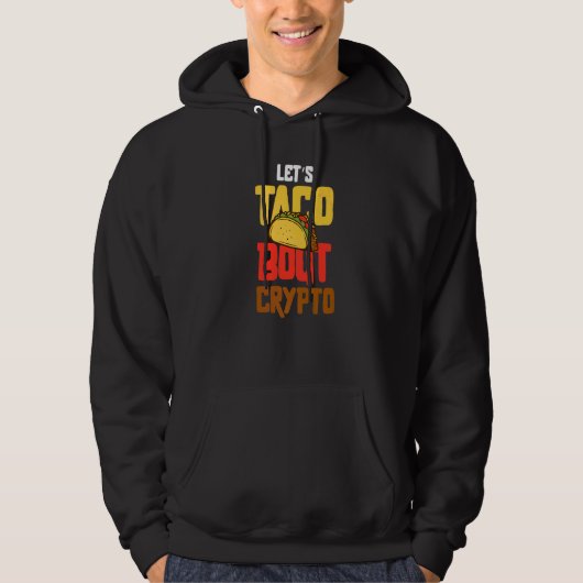Cinco De Mayo Let's Taco Bout Crypto Bitcoin Mine Hoodie (Vorderseite)