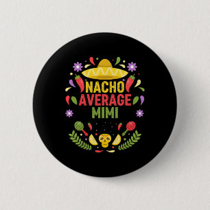 Cinco De Mayo Lustiger Nacho Durchschnitt Mimi Button
