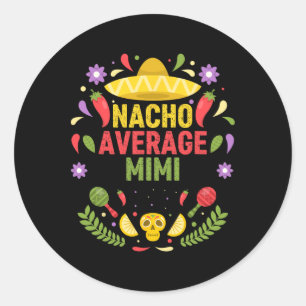 Cinco De Mayo Lustiger Nacho Durchschnitt Mimi Runder Aufkleber