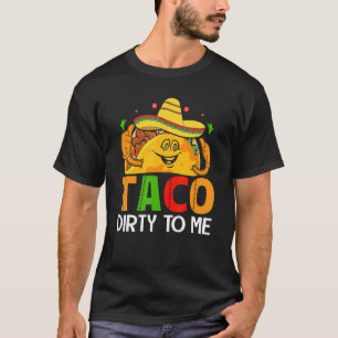 Cinco De Mayo Lustiger Taco Schmutzig zu mir Sombr T-Shirt