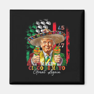 Cinco De Mayo Macht Cinco De Mayo wieder groß Trum Magnet