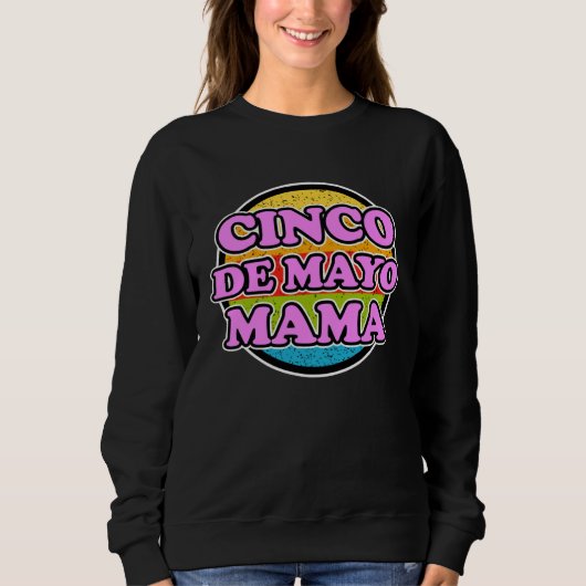 Cinco de Mayo Mama for Mexican Women  Cinco de May Sweatshirt (Vorderseite)
