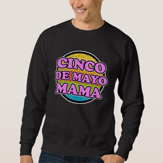 Cinco de Mayo Mama for Mexican Women  Cinco de May Sweatshirt (Vorderseite)