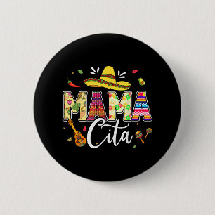 Cinco De Mayo Mamacita Mexican Mommy Mama Mama Fun Button