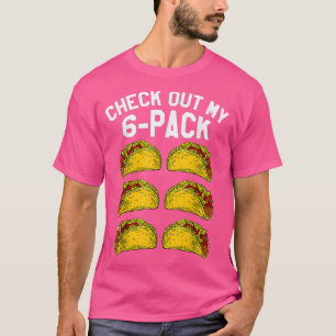Cinco De Mayo Meican 6 Pack Fitness Taco Funny Mei T-Shirt