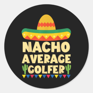 Cinco De Mayo Mexican Golf Shirt Nacho Average Gol Runder Aufkleber