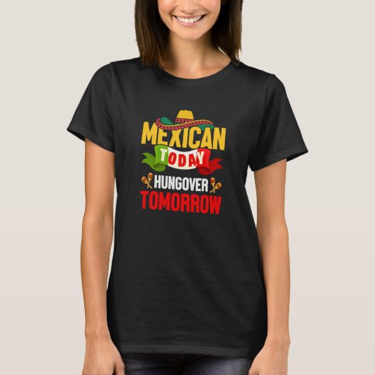 Cinco de Mayo mexican today hungover tomorrow fies T-Shirt (Vorderseite)