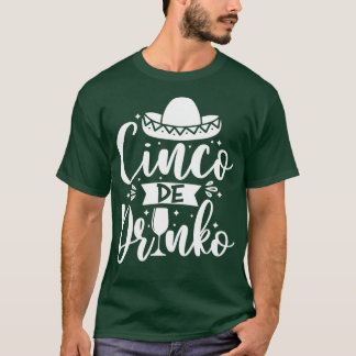 Cinco De Mayo Mexico Cinco De Drinko T-Shirt