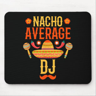 Cinco De Mayo Nacho Average Dj Mousepad