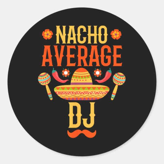 Cinco De Mayo Nacho Average Dj Runder Aufkleber (Vorderseite)