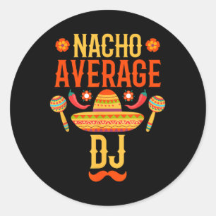 Cinco De Mayo Nacho Average Dj Runder Aufkleber