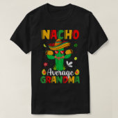 Cinco De Mayo Nacho Average Grandma Nachos Lover M T-Shirt (Design vorne)