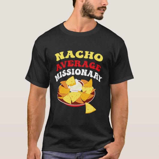 Cinco De Mayo Nacho Average Missionary Mex T-Shirt (Vorderseite)