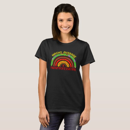 Cinco De Mayo Nacho Average Paraprofessional Teach T-Shirt (Vorne ganz)
