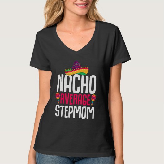 Cinco De Mayo Nacho Average Stepmutter Stepmutter T-Shirt (Vorderseite)