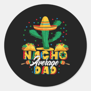 Cinco De Mayo Nacho Durchschnitt Vater Nachos Love Runder Aufkleber