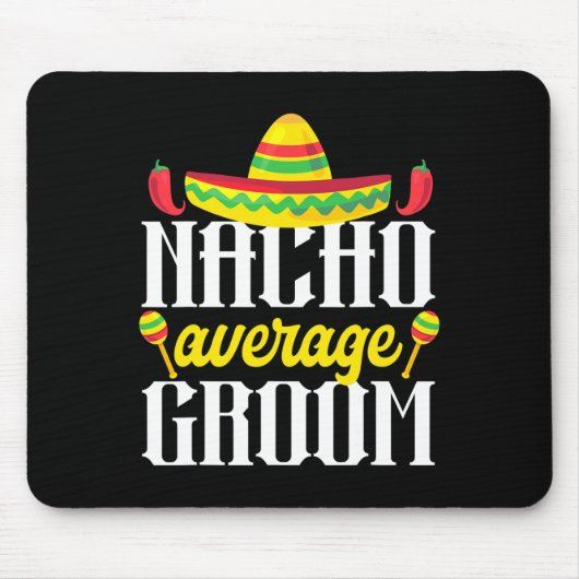 Cinco De Mayo Nacho Durchschnittliche Groom Mexica Mousepad (Vorne)
