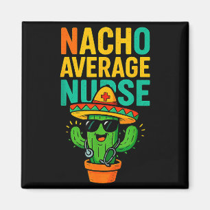 Cinco De Mayo Nacho Durchschnittliche Krankenschwe Magnet