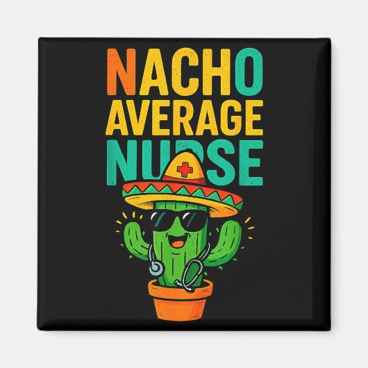 Cinco De Mayo Nacho Durchschnittliche Krankenschwe Magnet (Vorne)