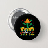 Cinco De Mayo Nacho Durchschnittlicher Stiefvater Button (Vorne & Hinten)