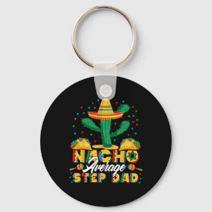 Cinco De Mayo Nacho Durchschnittlicher Stiefvater Schlüsselanhänger
