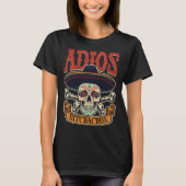 Cinco De Mayo Party Fiesta Mexican Adios Skull Ske T-Shirt (Vorderseite)