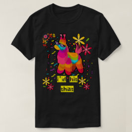 Cinco de Mayo Party Ich würde das Pinatas treffen T-Shirt