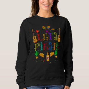 Cinco De Mayo Party Lasse Fiesta mexikanisch 1 Sweatshirt