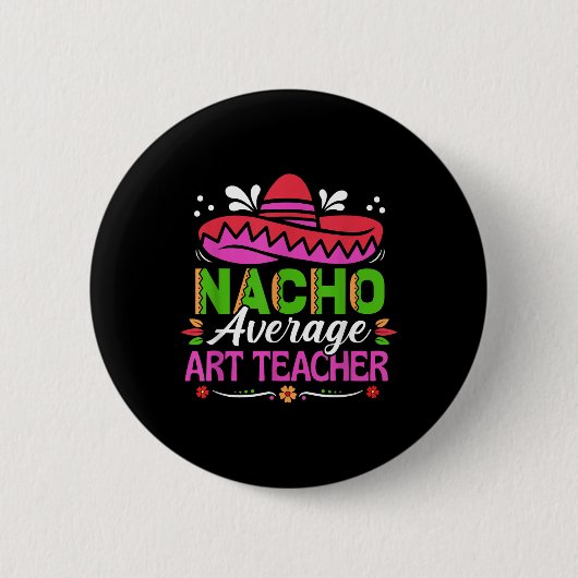 Cinco De Mayo Shirt Funny mexikanische Nacho Avera Button (Vorderseite)