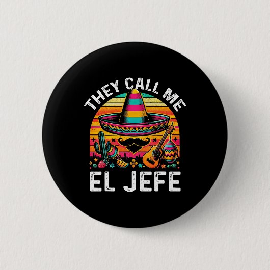 Cinco De Mayo Sie nennen mich El Jefe Lustiger Mex Button (Vorderseite)