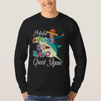 Cinco De Mayo Tequila Tacos Mexican Beer Happy Cin T-Shirt