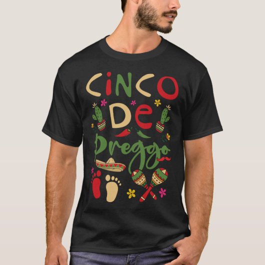 Cinco De Preggo Cinco De Mayo Pregnancy Mexican Ba T-Shirt (Vorderseite)