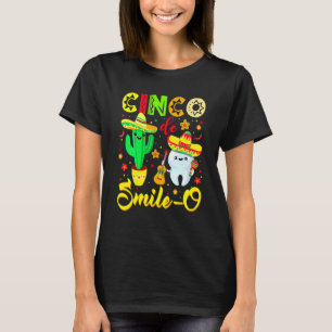 Cinco De Smile O Zahnarzt  Catus Mexikanischer Zah T-Shirt