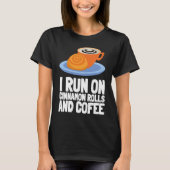 Cinnamon Roll And Cinnamon Buns T-Shirt (Vorderseite)