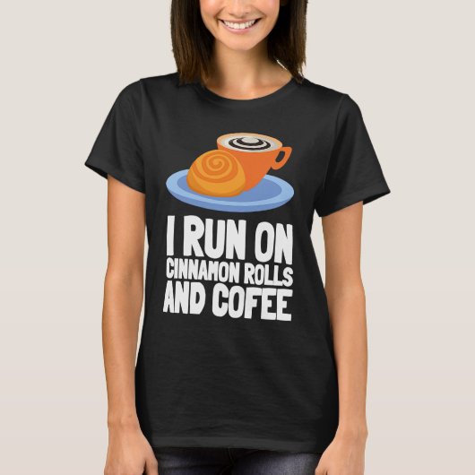 Cinnamon Roll And Cinnamon Buns T-Shirt (Vorderseite)