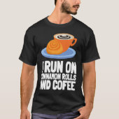 Cinnamon Roll And Cinnamon Buns T-Shirt (Vorderseite)