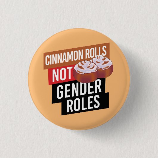 Cinnamon Rolls not Gender Roles Button (Vorderseite)