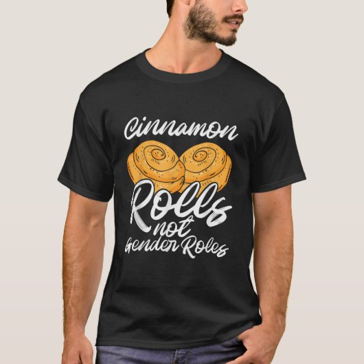 Cinnamon Rolls Not Gender Roles-Non-Binary Gender T-Shirt (Vorderseite)